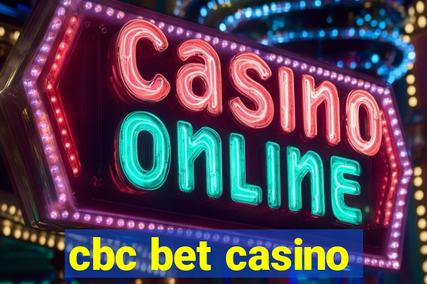 cbc bet casino